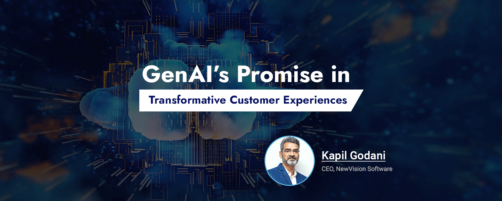 GenAI's Promise in Transformative Customer Experiences Kapil